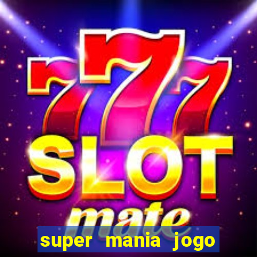 super mania jogo do bicho